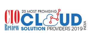 20 Most Promising Cloud Solution Providers - 2019
